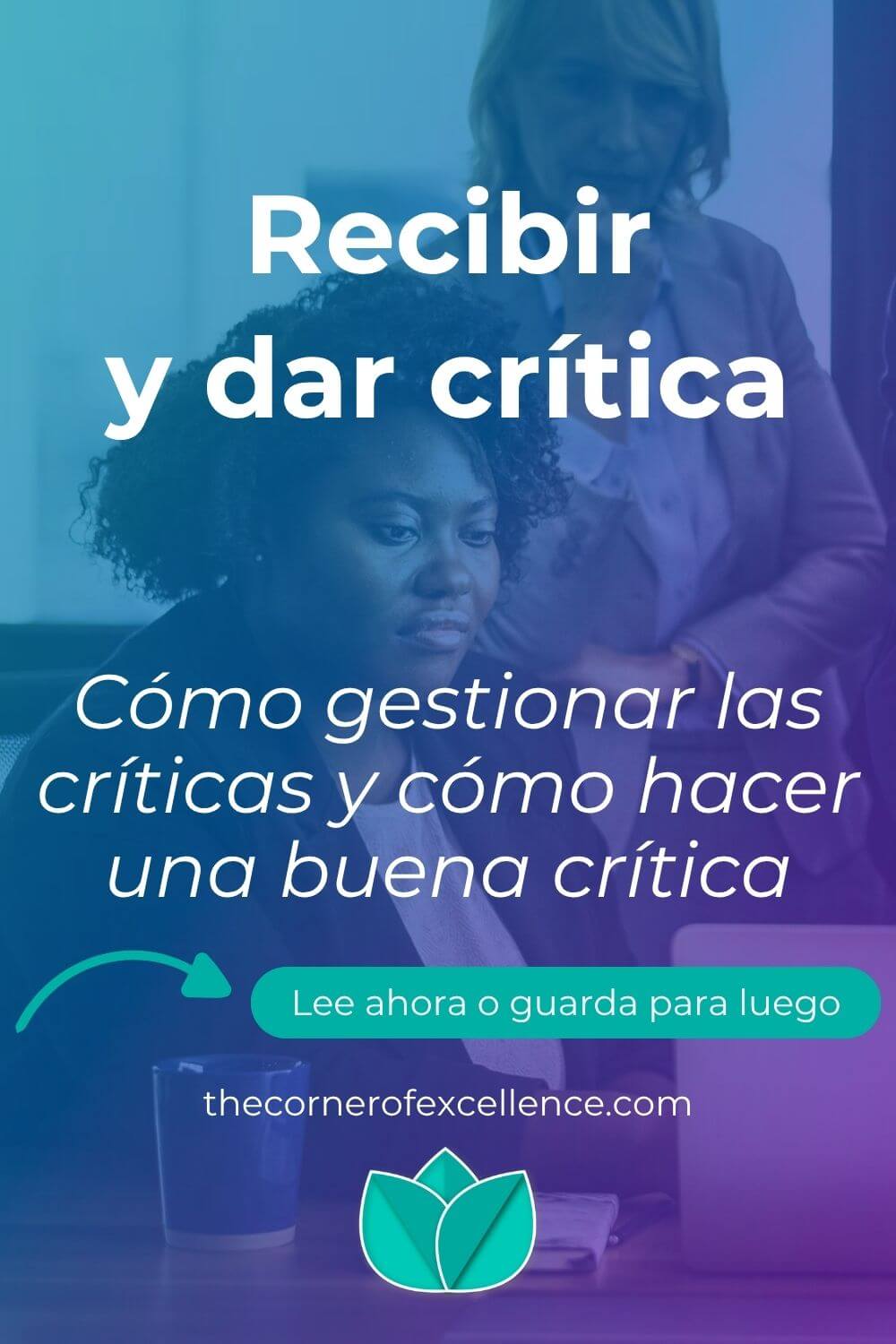 Como gestionar las criticas como recibir critica como aceptar critica comer hacer buena critica como dar buena critica como hacer critica constructiva como dar buen feedback