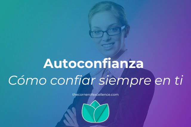 Cómo fortalecer autoconfianza Cómo mejorar autoconfianza cómo confiar en ti cómo construir autoconfianza cómo mejorar seguridad en ti autoconfianza y autoestima