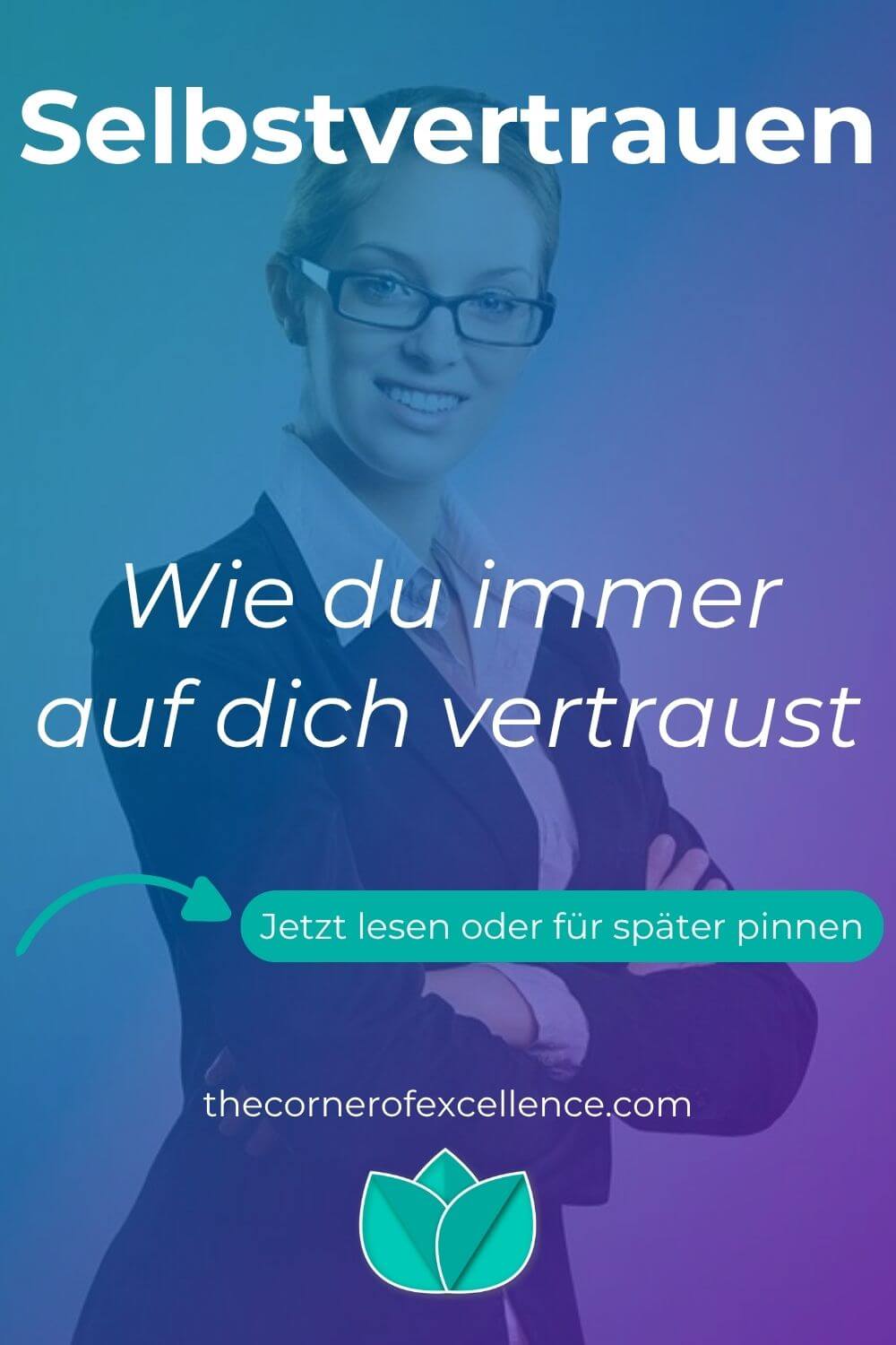 wie Selbstvertrauen stärken wie Selbstvertrauen verbessern wie du auf dich vertraust wie auf dich vertrauen Selbstwertgefühl stärken wie vertraue ich mir selbst