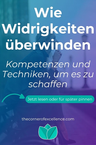 Kompetenzen Techniken zur Überwindung von Widrigkeiten wie Widrigkeiten überwinden wie Widrigkeiten bewältigen Trauerprozess