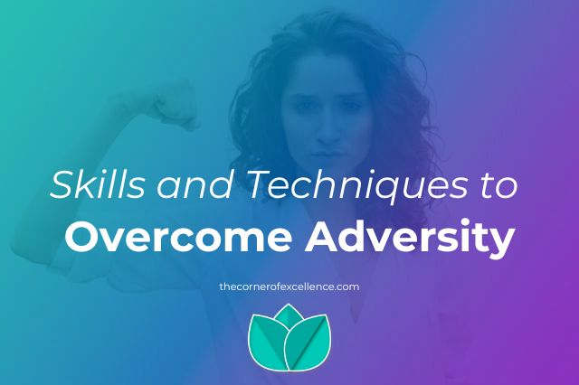 how to overcome-adversity how to face adversity how to face challenges how to overcome difficult moments how to overcome hardship how to overcome difficulties