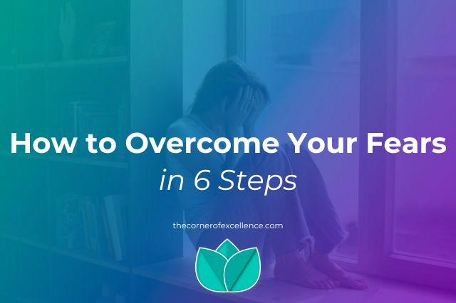 How to overcome your fears how to overcome fear how to face fears how to face fear how to overcome my fear how to alleviate fear what is fear how to manage fear