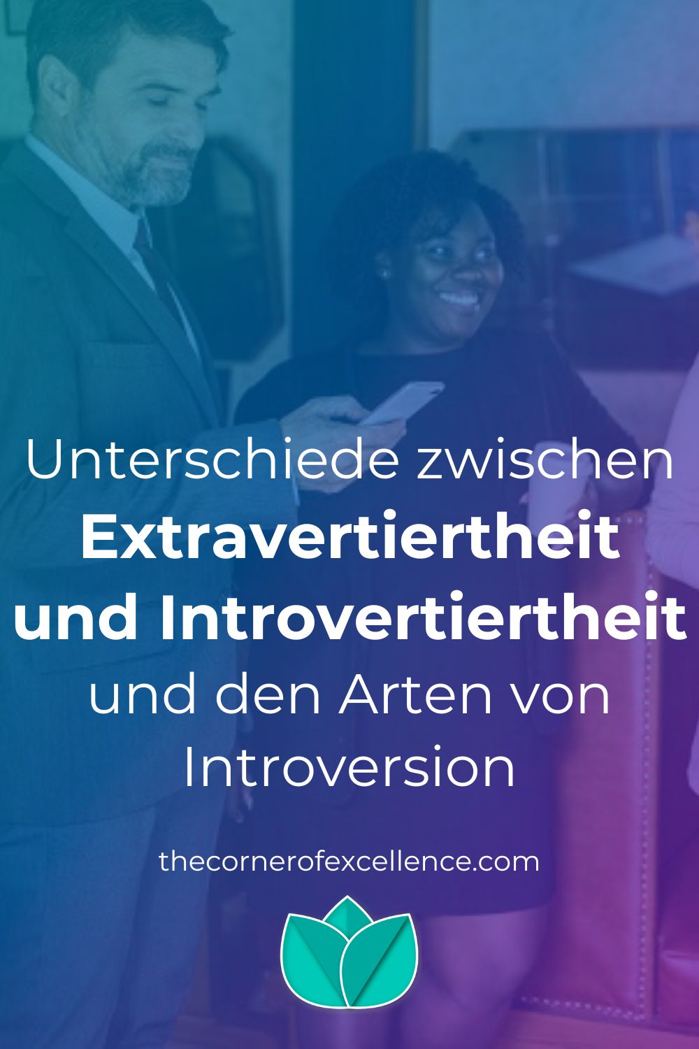 Unterschiede Extravertiertheit Introvertiertheit Extrovertiertheit Extraversion Introversion Arten Arbeitskollegen