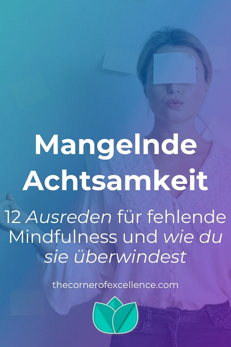 mangelnde Achtsamkeit fehlende Achtsamkeit Ausreden Frau Pose Meditation Post-its