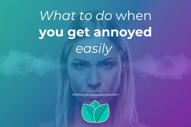 what to do when you get annoyed easily riled up irritated angry woman