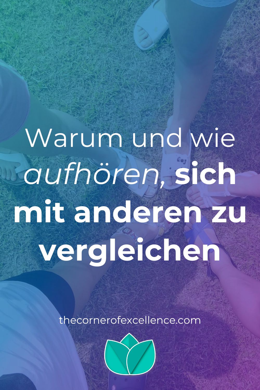 wie aufhören sich mit anderen zu vergleichen sich nicht mit anderen vergleichen sich nicht vergleichen Beine Freundinnen