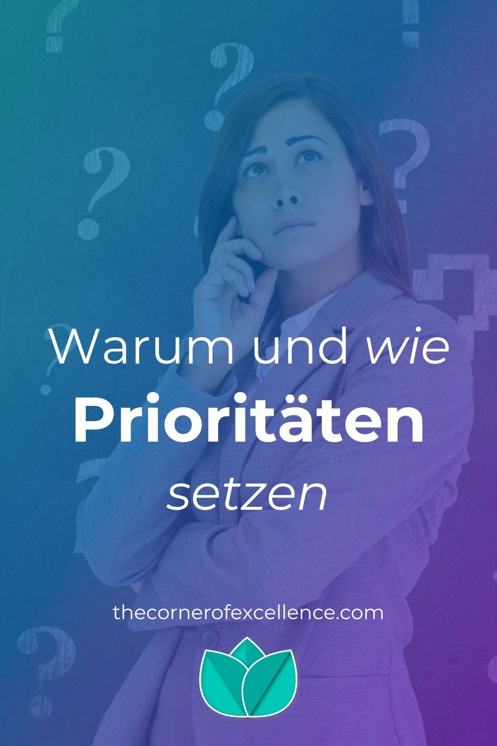 wie Prioritäten setzen Schwerpunkte setzen Prioritäten festlegen Schwerpunkte festlegen Prioritäten entscheiden persönliche Prioritäten berufstätige Frau Fragezeichen