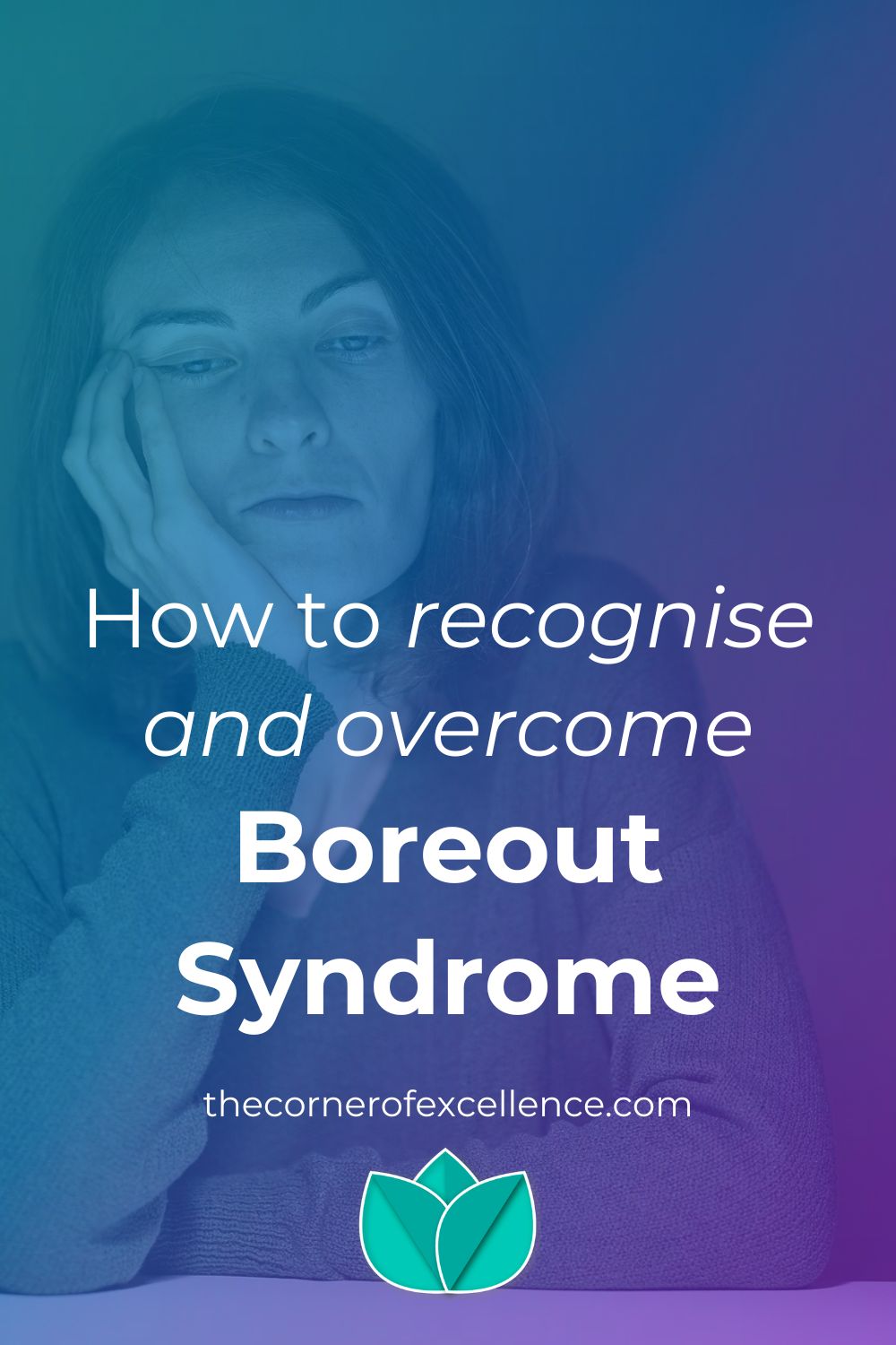 recognise boreout syndrome overcome boreout syndrome boredom disinterest underchallenged apathy bored woman