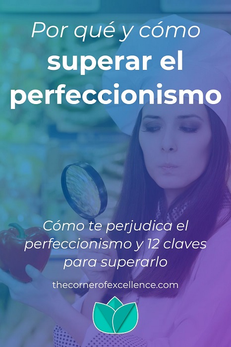 superar el perfeccionismo perfecciÃ³n perfeccionista cocinera con lupa