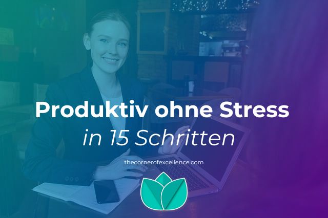 produktiv ohne Stress ProduktivitÃ¤t ohne Stress stressfreie ProduktivitÃ¤t Frau Anzug Laptop