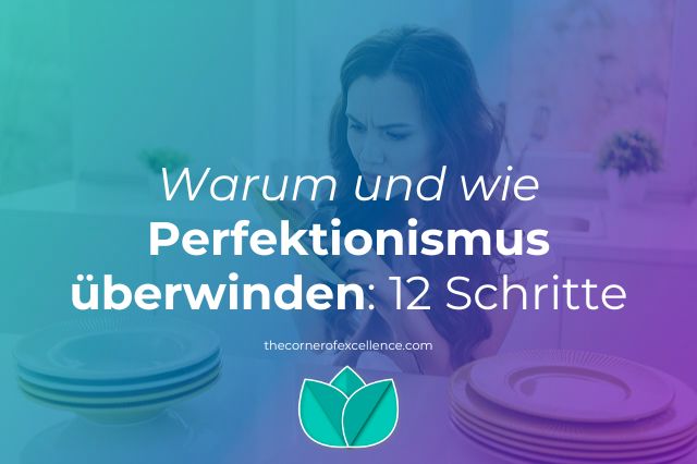 Perfektionismus Überwinden Perfektion Perfektionist Perfektionistin Frau poliert Teller