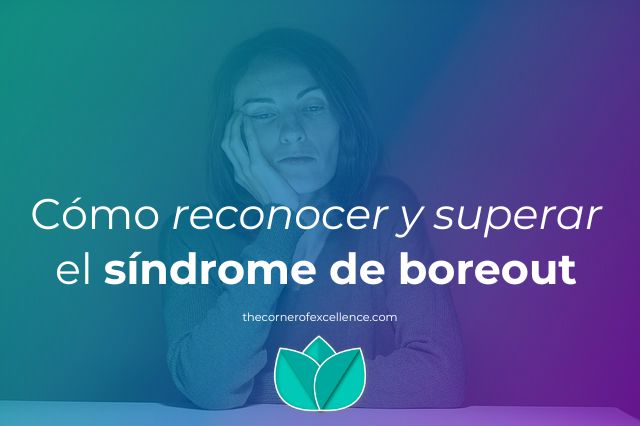 reconocer síndrome de boreout superar síndrome de boreout aburrimiento apaí­a desinterés infraexigencia mujer aburrida
