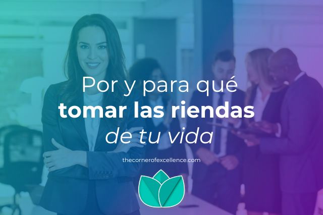 Por y para qué tomar las riendas de tu vida mujer de negocios