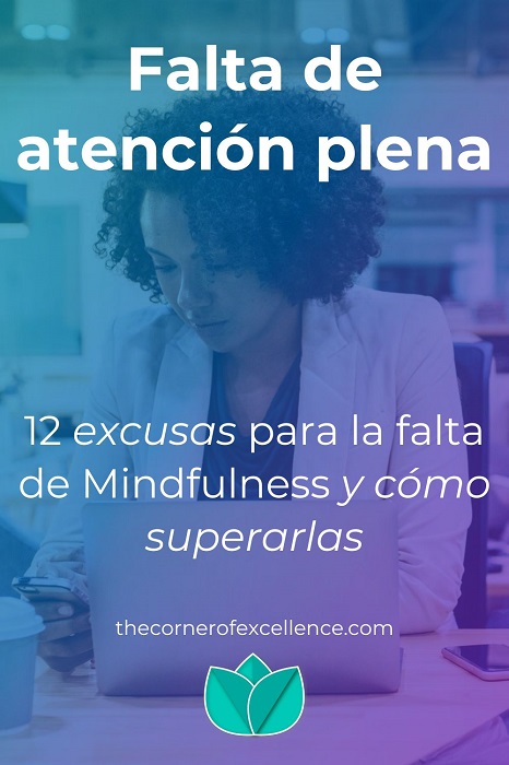 falta de atenciÃ³n plena falta de mindfulness excusas mujer distraÃ­da mÃ³vil