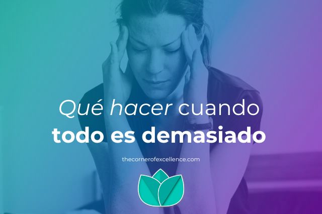 quÃ© hacer cuando todo es demasiado sobrepasado sobrecargado mujer burnout