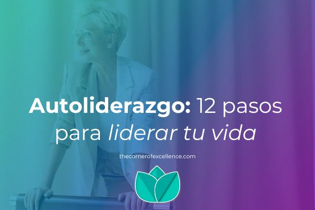 Autoliderazgo liderar tu vida mujer líder