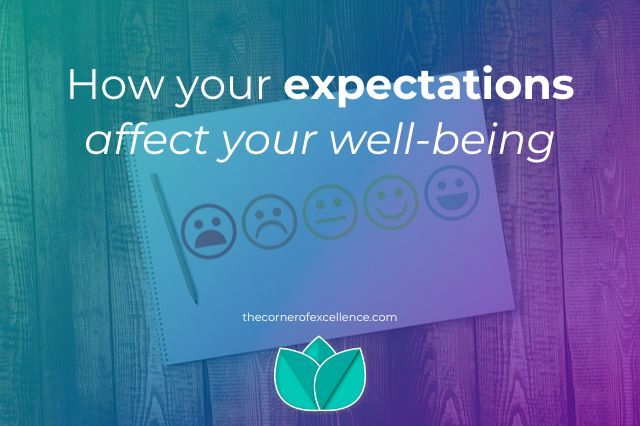 how expectations affect well-being expectations well-being notepad smileys