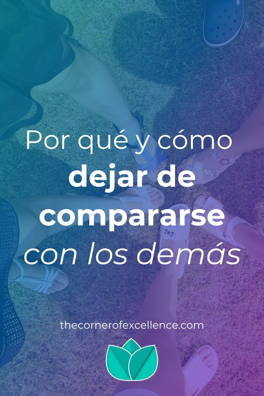 como dejar de compararse con los demás dejar de compararse con otros comparacion social piernas amigas