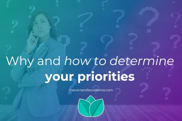 how determine priorities establish priorities decide priorities figure out priorities personal priorities professional woman question marks