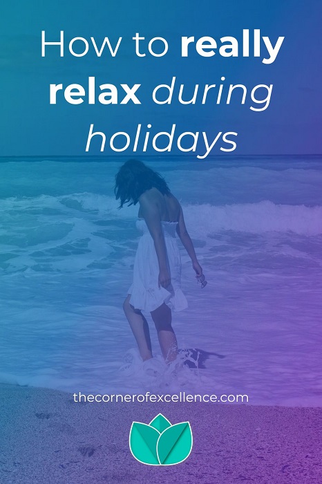 how to really relax during holidays relax on days off relax on vacation woman beach