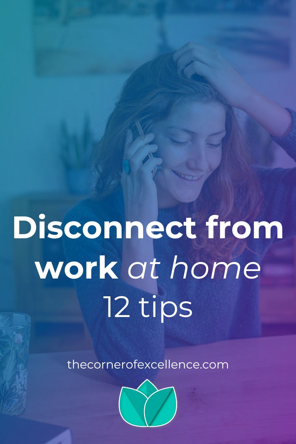 disconnect from work at home unplug from work at home disconnect home office unplug home office woman phone