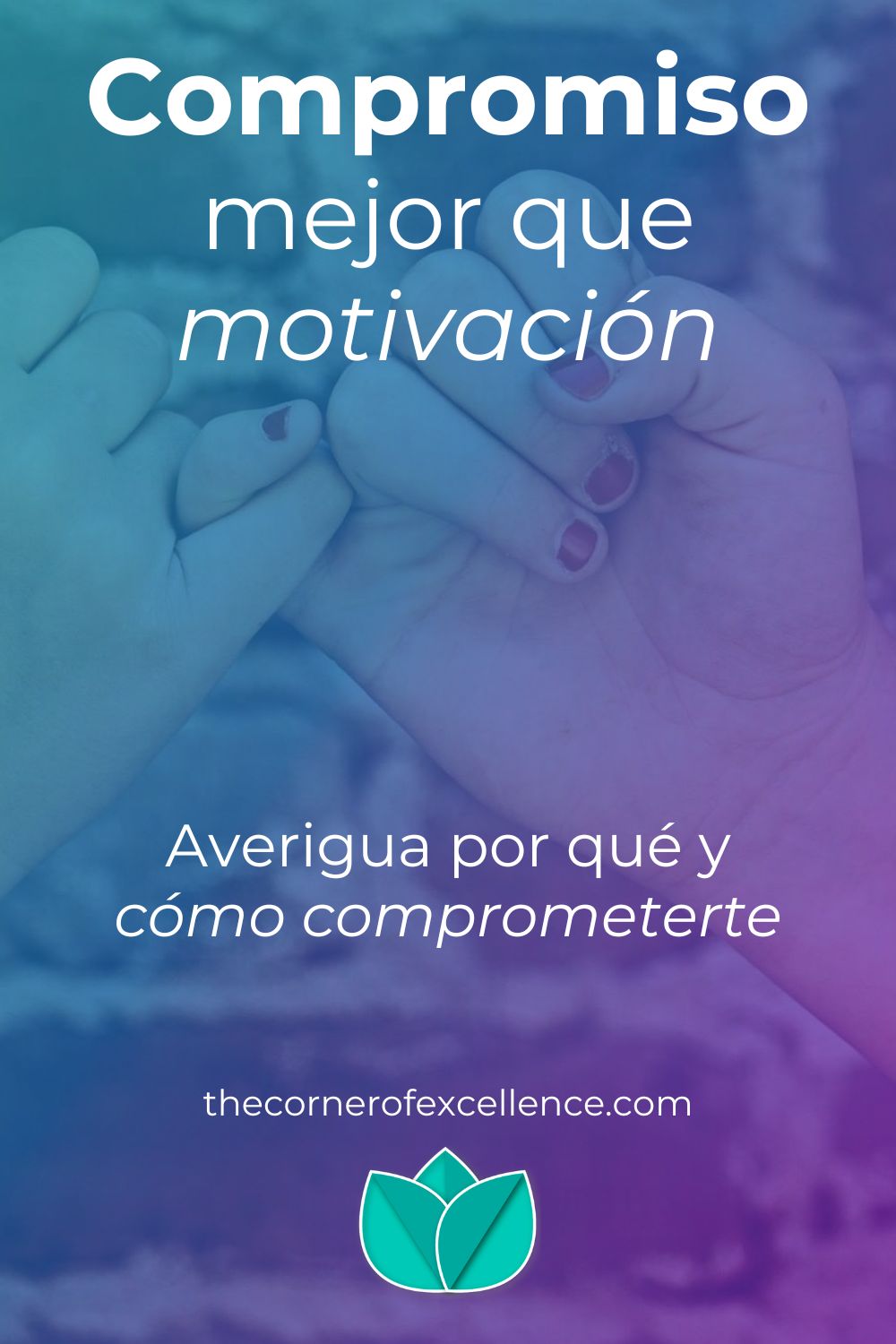 mejor compromiso que motivación como comprometerse comprometerte autocompromiso autocomprometerse manos juramento