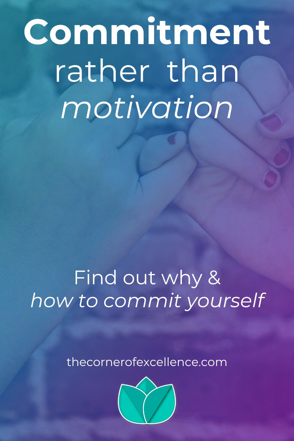 commitment rather than motivation commit yourself self-commitment self-commit pinky swear
