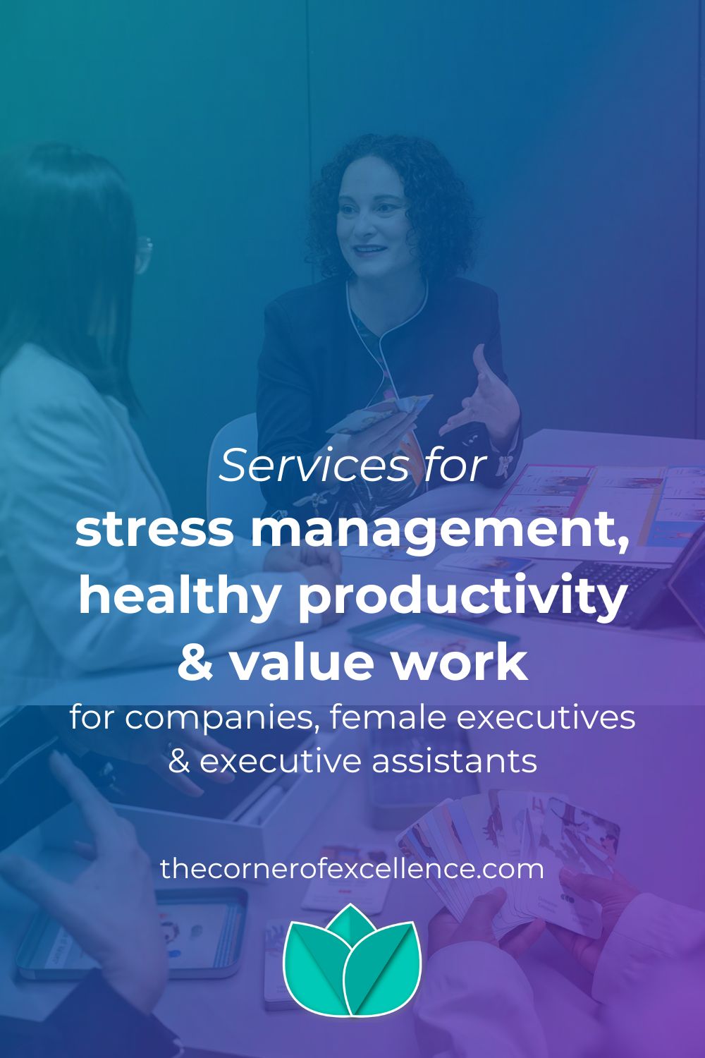Services for stress management, healthy productivity & value work for companies, female executives & executive assistants Services Dorit Sauer mentor for self-leadership Services The Corner of Excellence