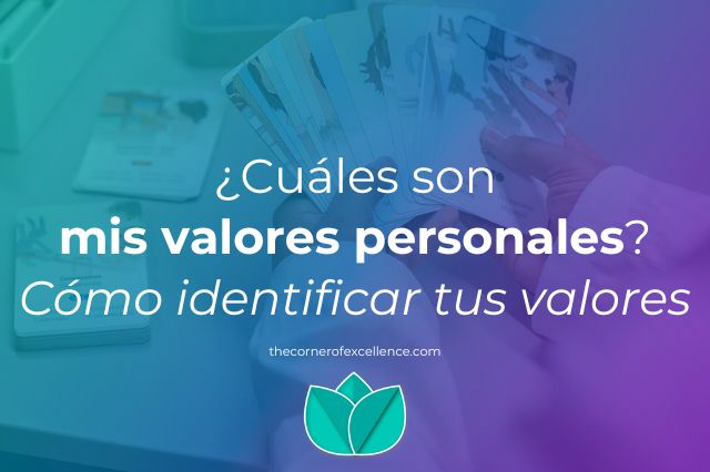 Cuáles son mis valores personales cómo identificar tus valores personales conocer valores personales averiguar valores personales