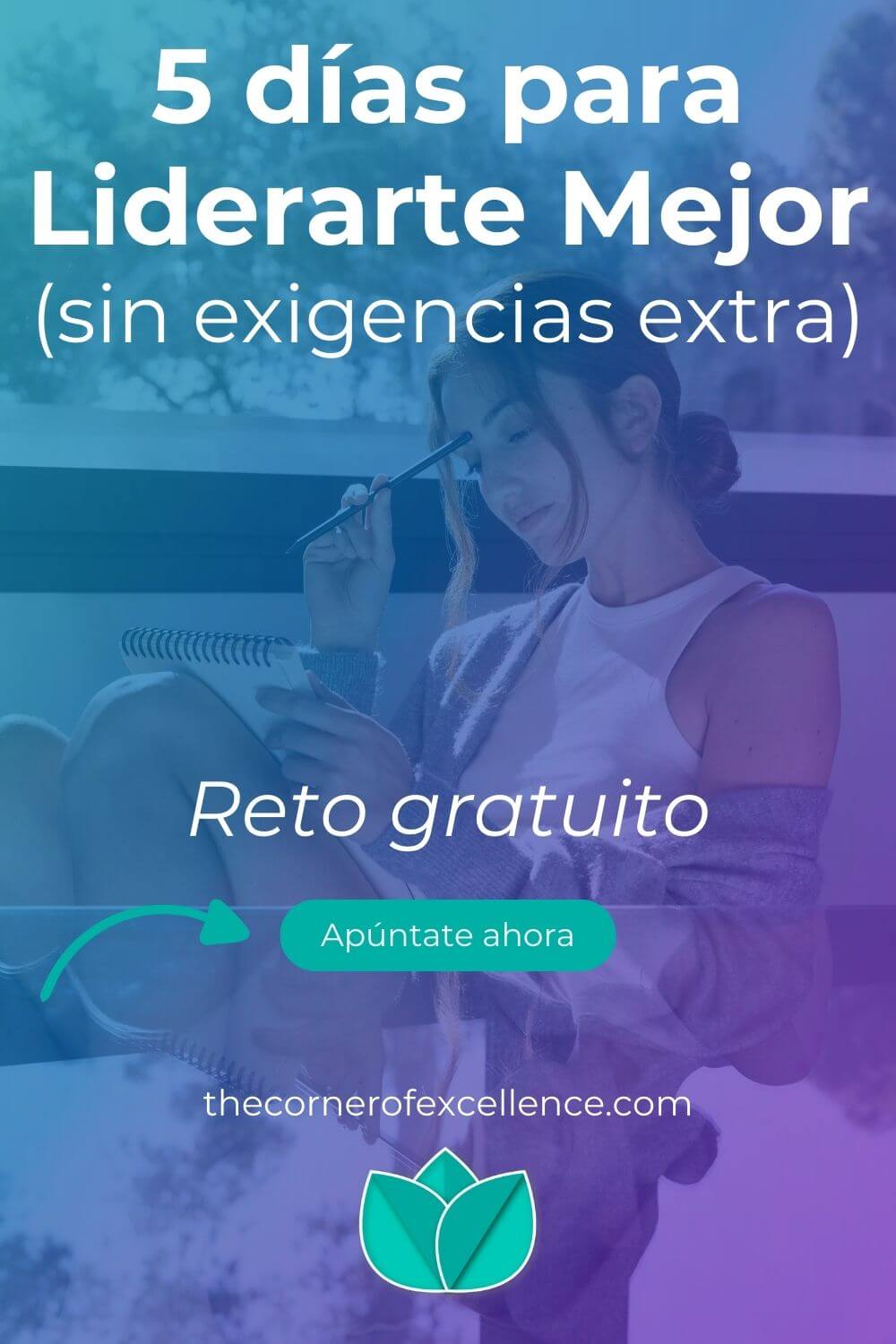 Reto gratuito “5 días para liderarte mejor” reto mujeres profesionales autoliderazgo femenino salir del piloto automático