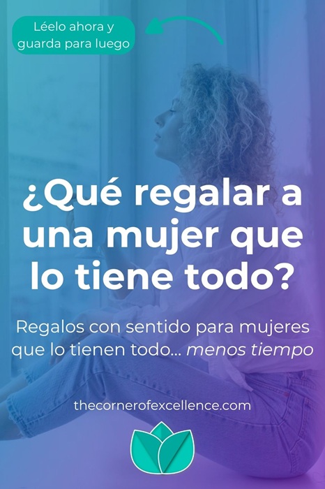 qué regalar a una mujer que lo tiene todo qué regalar a mi mujer regalar tiempo y bienestar regalos con sentido para mujeres regalos para mujeres que tienen de todo
