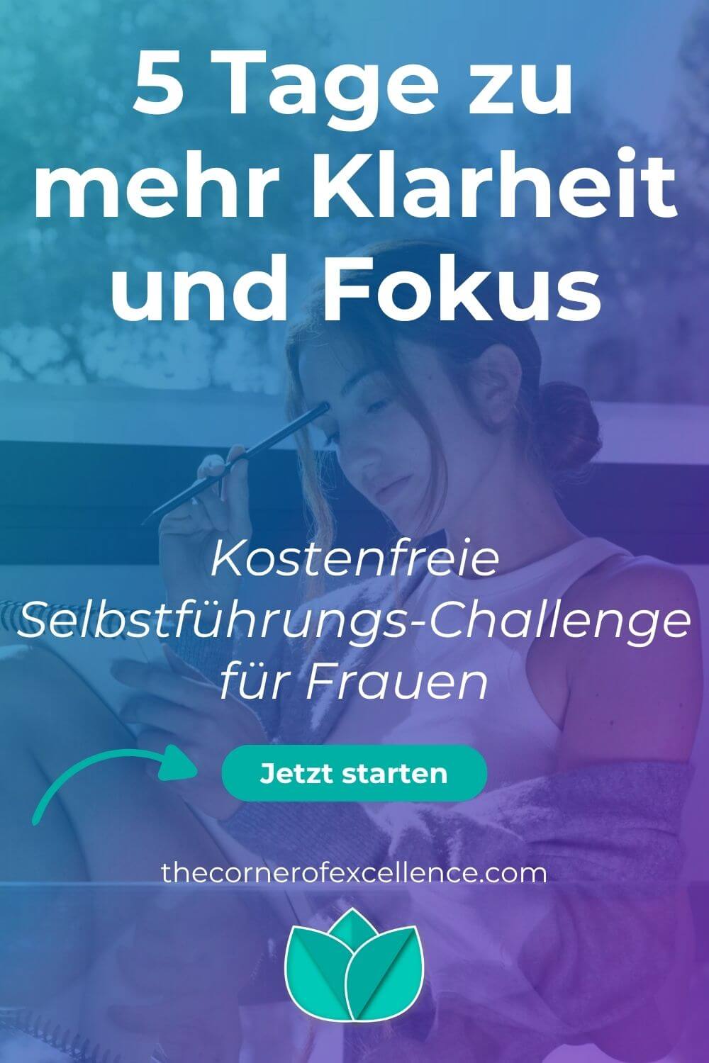 5 Tage zu mehr Klarheit und Fokus. Selbstführungs-Challenge für Frauen Fokus finden Gedanken ordnen Prioritäten setzen weniger Stress mehr Balance bewusster leben