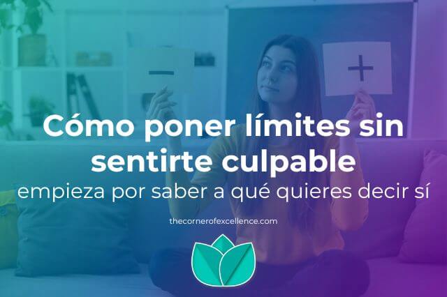 Como poner limites sin sentirte culpable Como poner limites sin sentirme culpable aprender a poner limites sin culpa aprender a decir no sin sentirme culpable aprender a poner limites en el trabajo poner limites sanos poner limites saludables